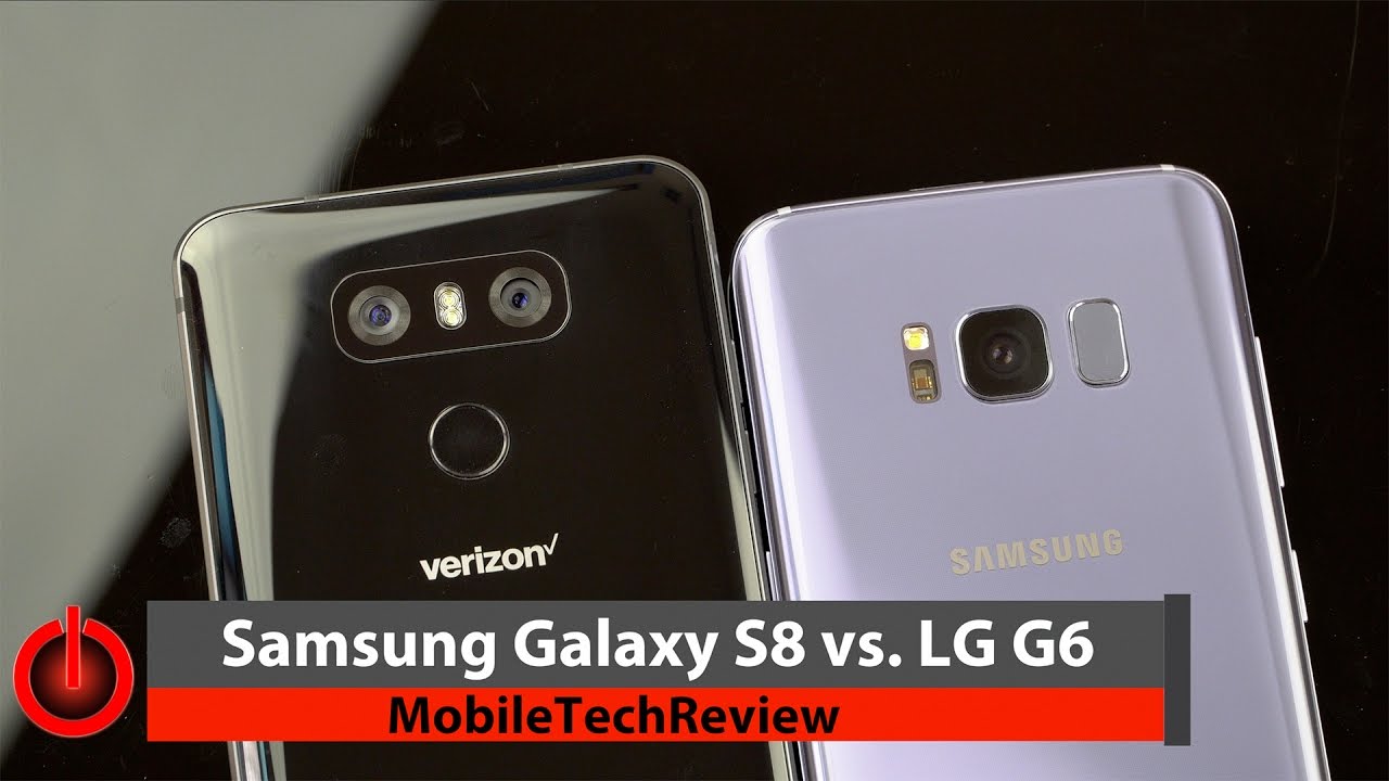 Samsung Galaxy S8 vs. LG G6 Comparison Smackdown