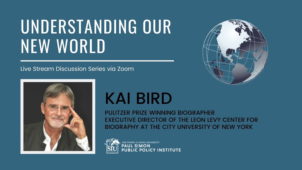 Kai Bird | Understanding Our New World