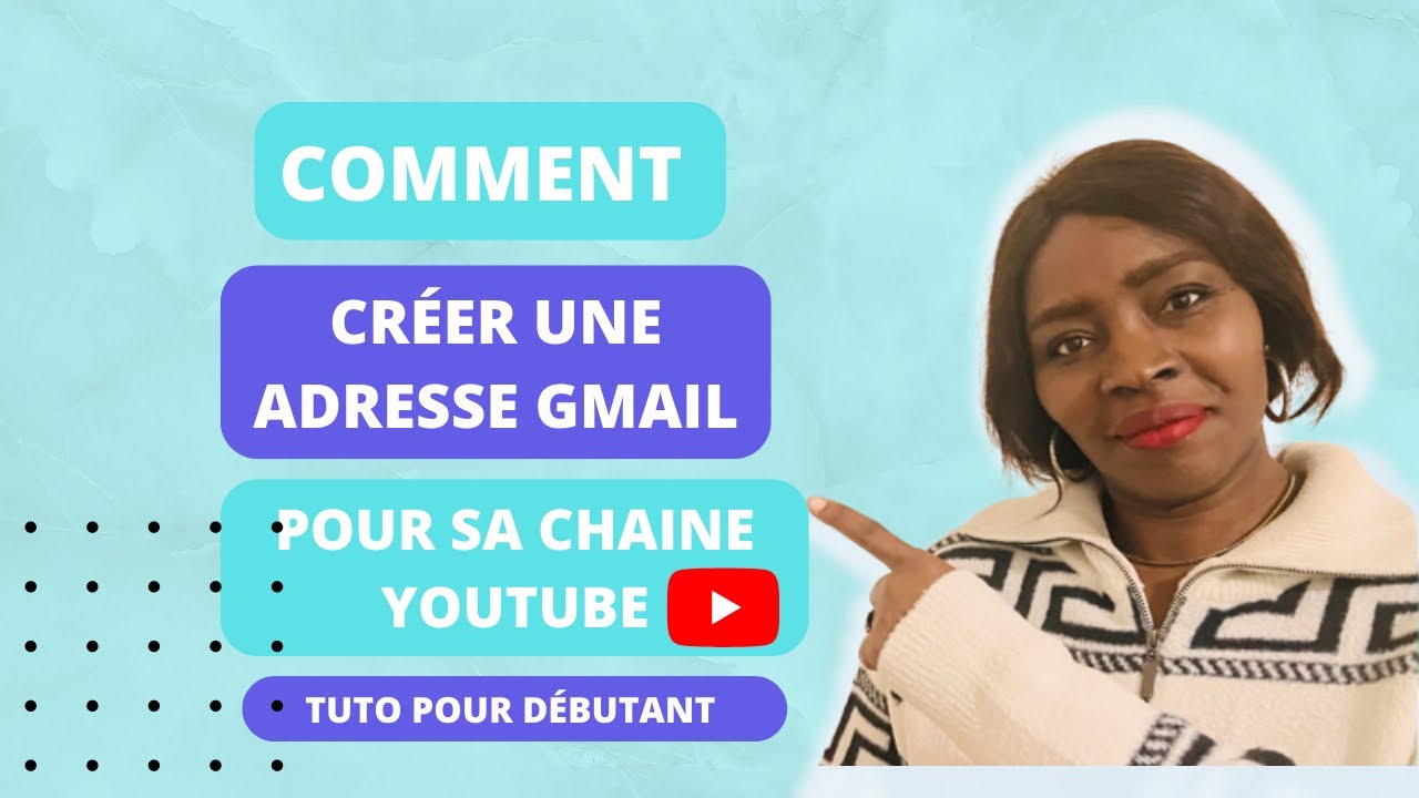 COMMENT SE CRÉER UNE ADRESSE GMAIL POUR SA CHAINE YOUTUBE (TUTO #1)