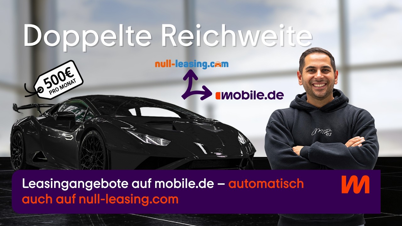 Doppelte Reichweite mit Leasing – Omid Mouazzen erklärt, wie | mobile.de