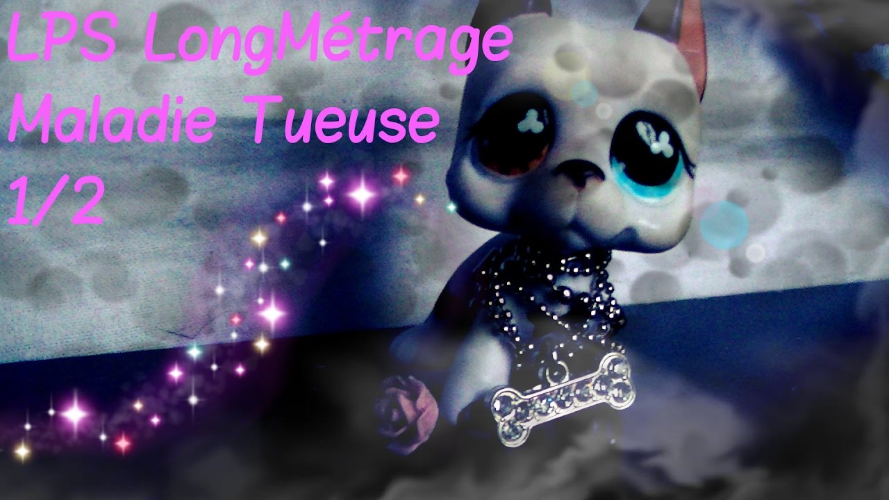 LPS Long Métrage Maladie Tueuse 2/2