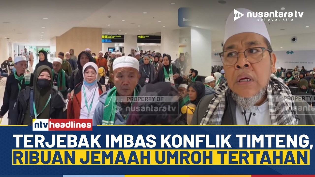 Konflik Timteng Bikin Umrah ‘Terjebak’, Jemaah Indonesia Pulang Bertahap! | NTV HEADLINES