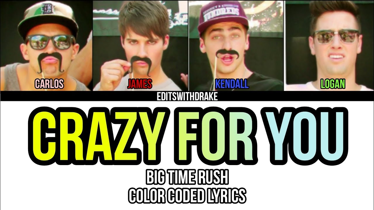 Crazy For You- Big Time Rush (Color Coded Lyrics)