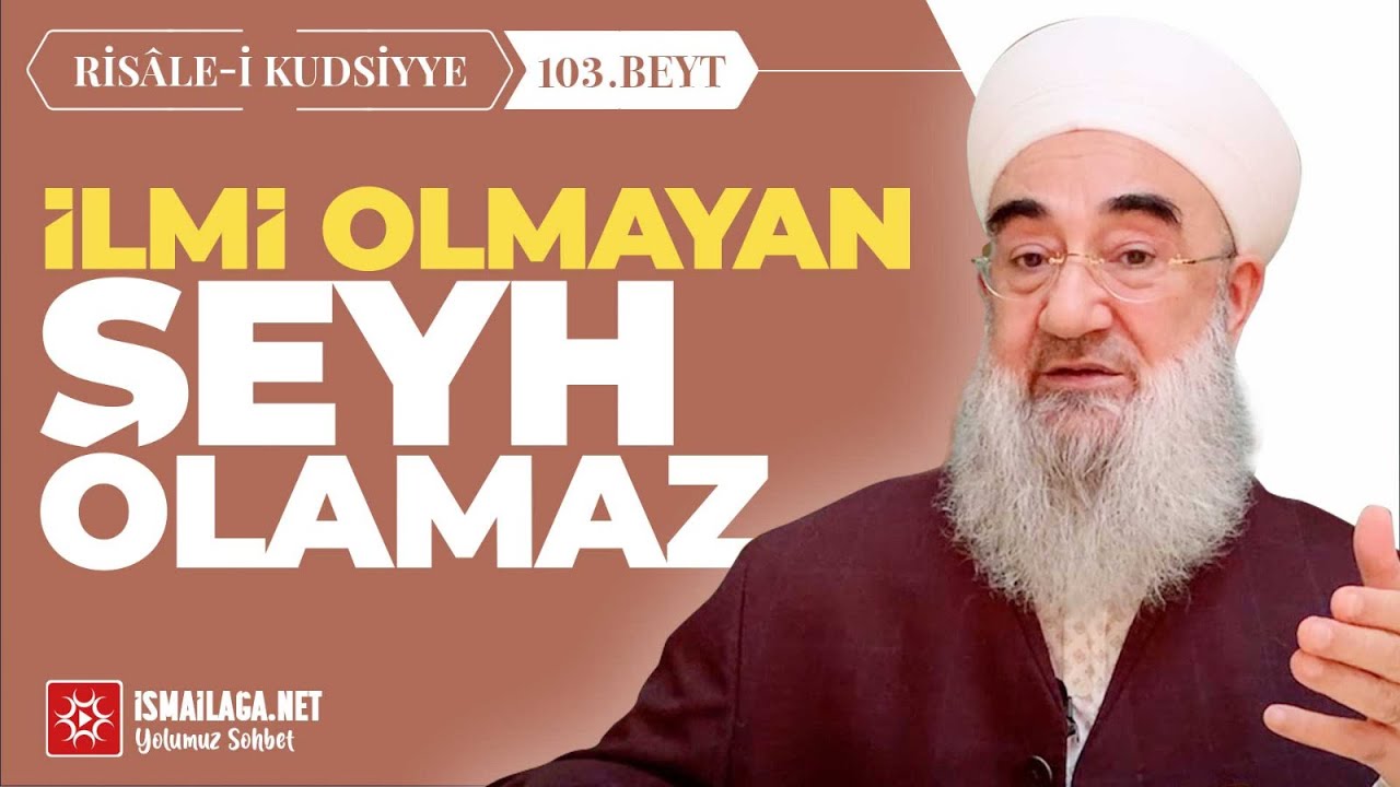 Risâle-i Kudsiyye 103. Beyt Tercüme ve Şerhi – Ramazan İlhan Hoca Efendi @ismailaganet
