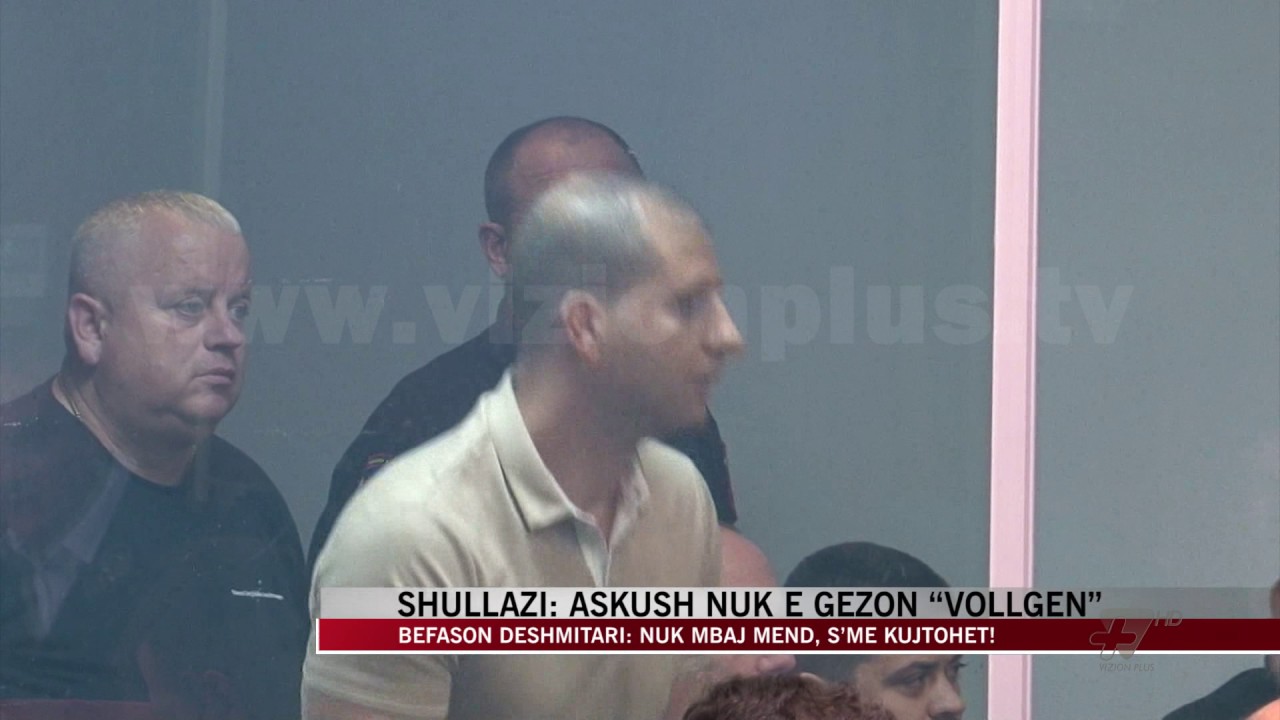 Shullazi: Askush nuk e gëzon “Vollgën” - News, Lajme - Vizion Plus