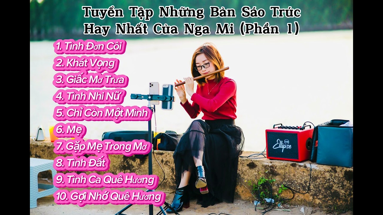 Tuyển Tập S&aacute;o Tr&uacute;c Hay Nhất - Nga Mi