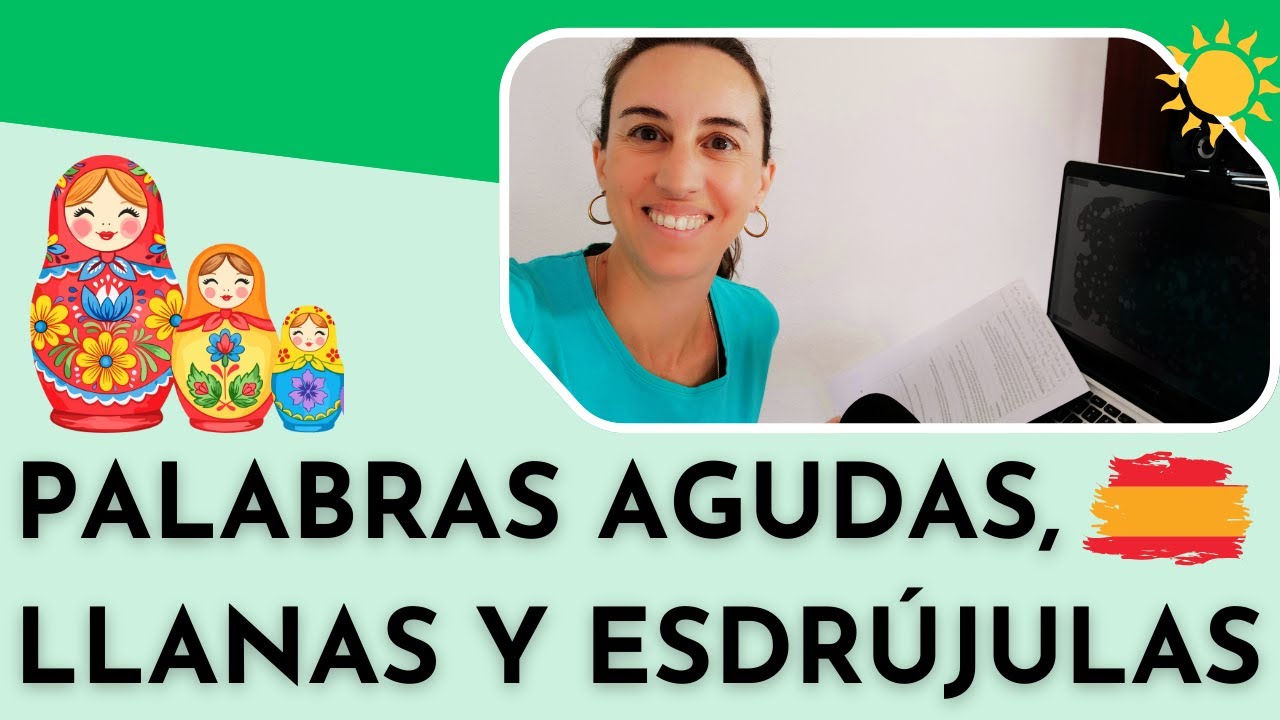 Spanish Spelling - Pronunciation - Orthography - Palabras agudas, llanas y esdrújulas