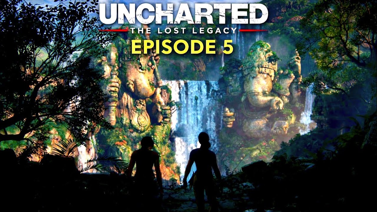EPISODE 5 [ Uncharted:The Lost Legacy ]⬆️