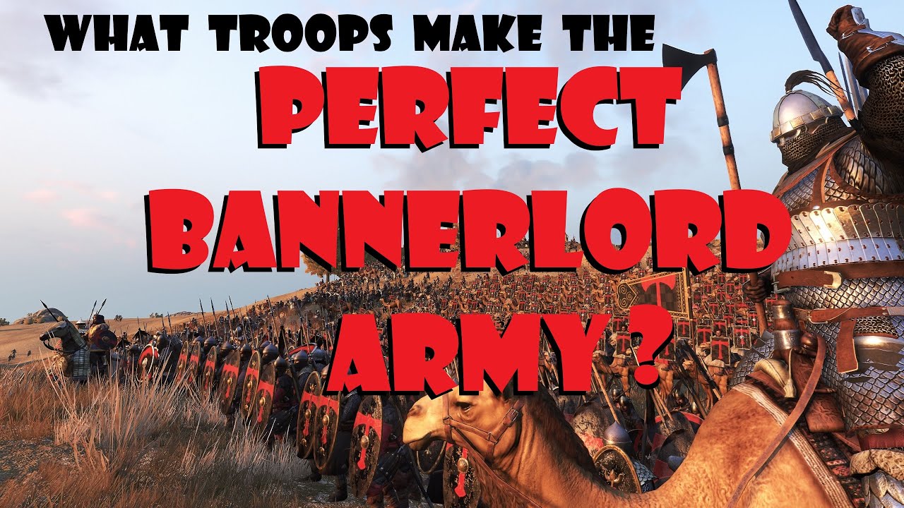How to make the PERFECT Bannerlord Army? Prelude to the challenge...