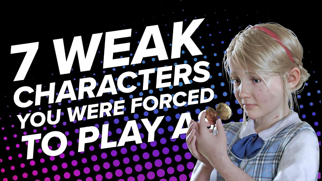 7 Pathetically Weak Characters You Were Suddenly Forced to Play As