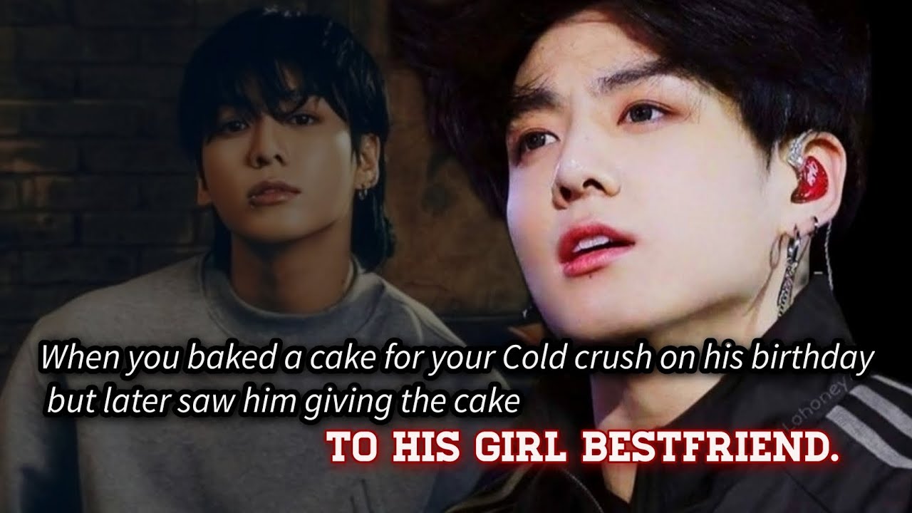 When you baked a cake for your cold crush on his birthday but later saw him giving the cakr to his-