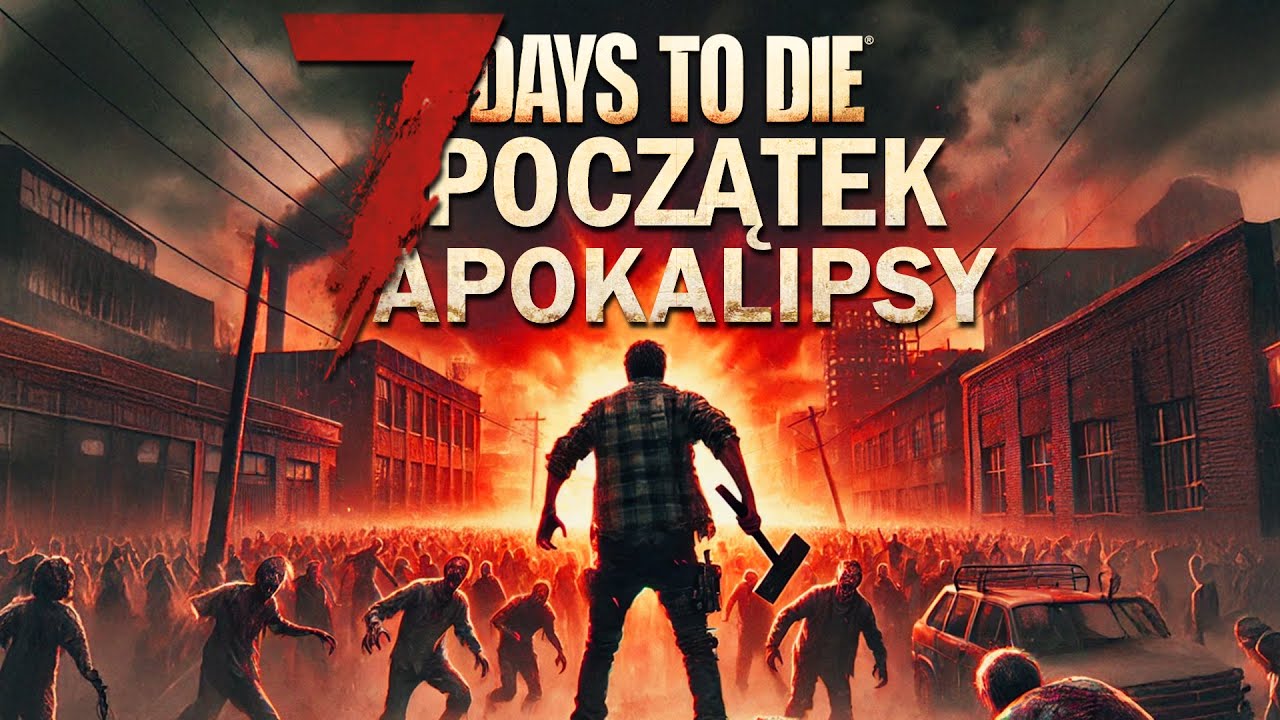 JAK ZACZĘŁA SIĘ APOKALIPSA ZOMBIE W 7 DAYS TO DIE?! FABUŁA GRY!