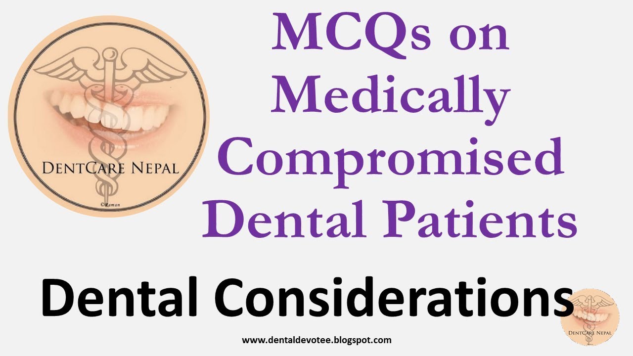MCQs on Medically Compromised Dental Patients - General Dentistry