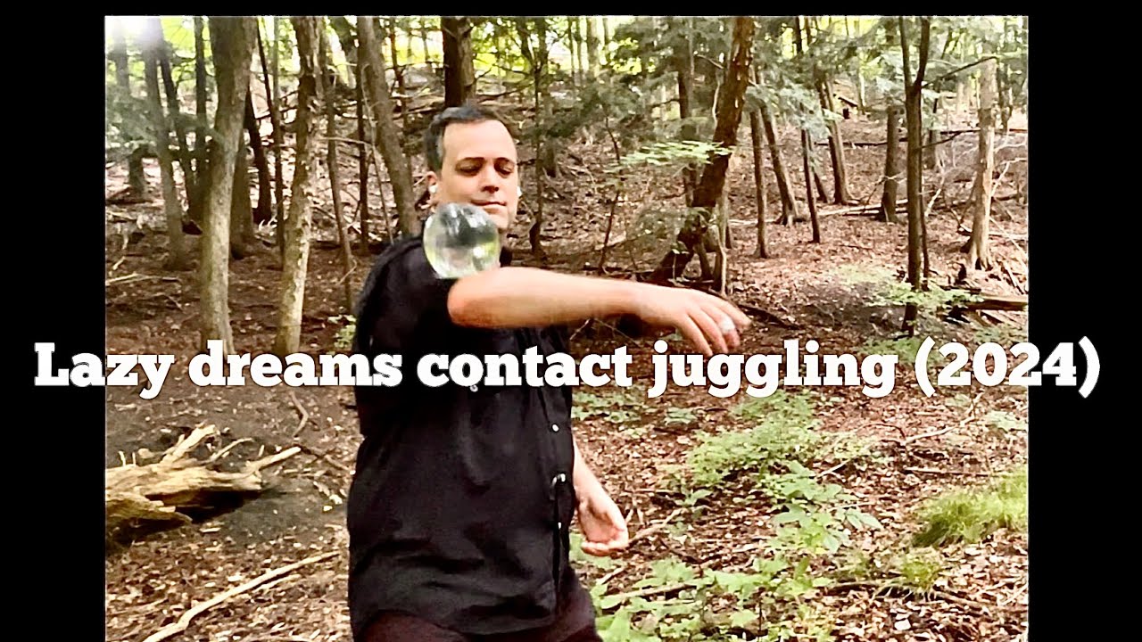 Lazy Dreams Contact Juggling (2024)