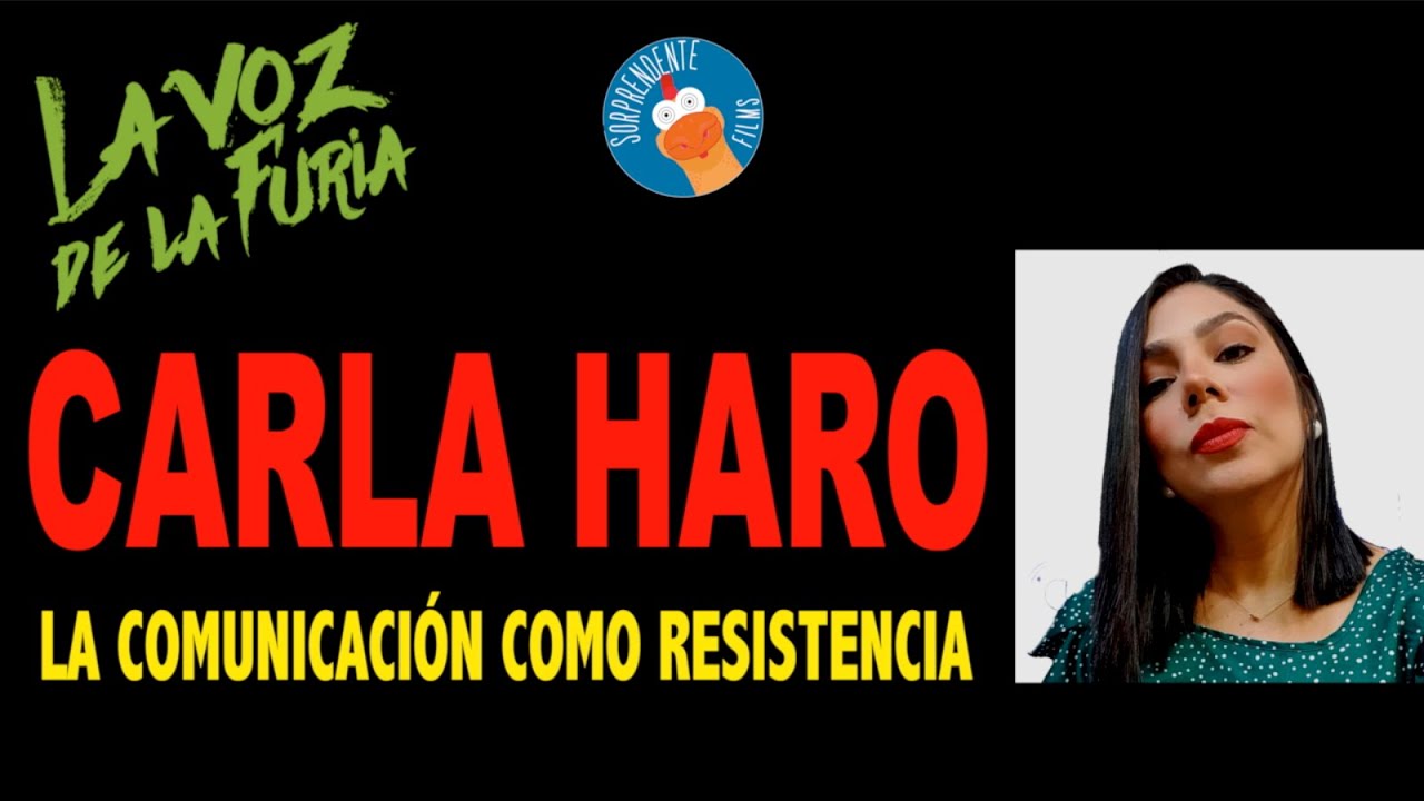 KARLA HARO | LA COMUNICACI&Oacute;N COMO RESISTENCIA  #ESTRENO #LAVOZDELAFURIA