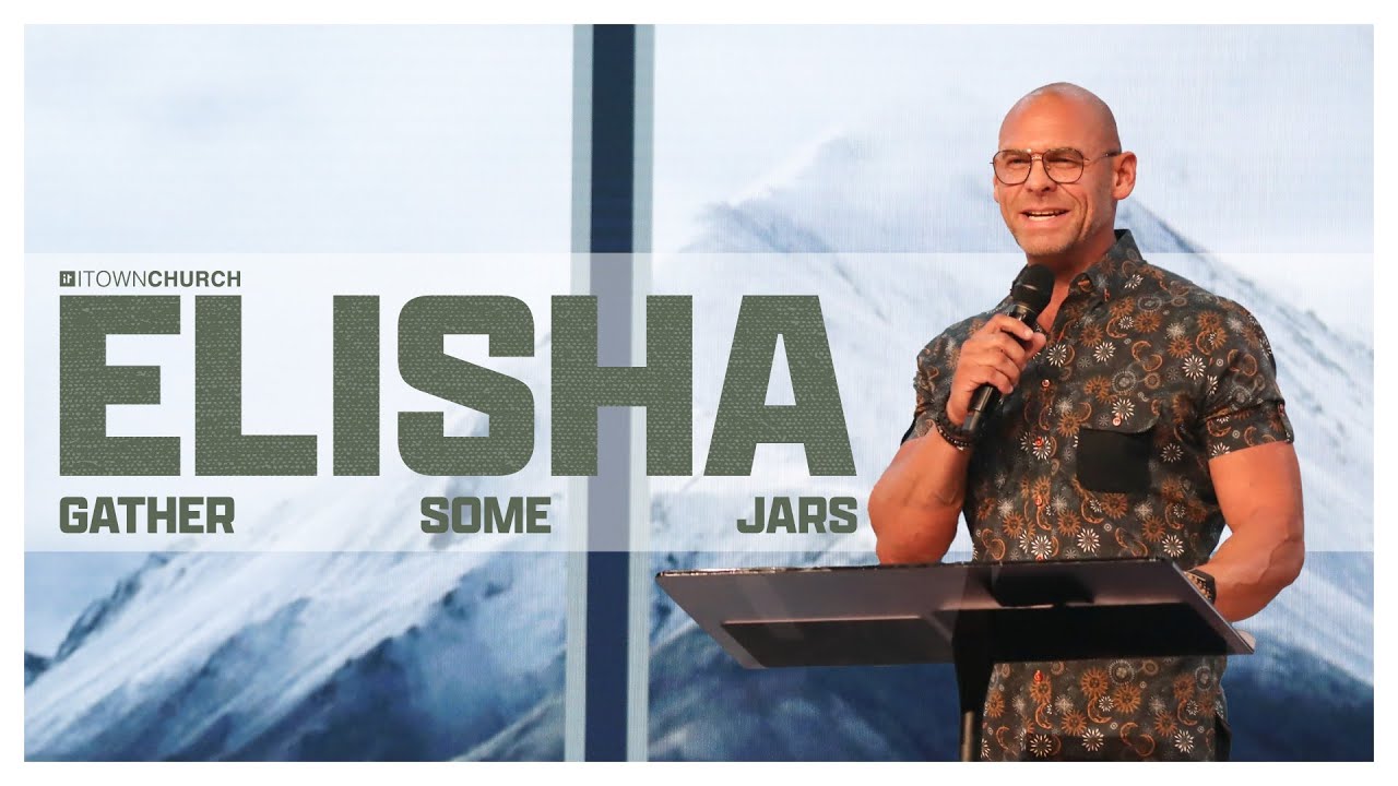 ELISHA | Gather Some Jars