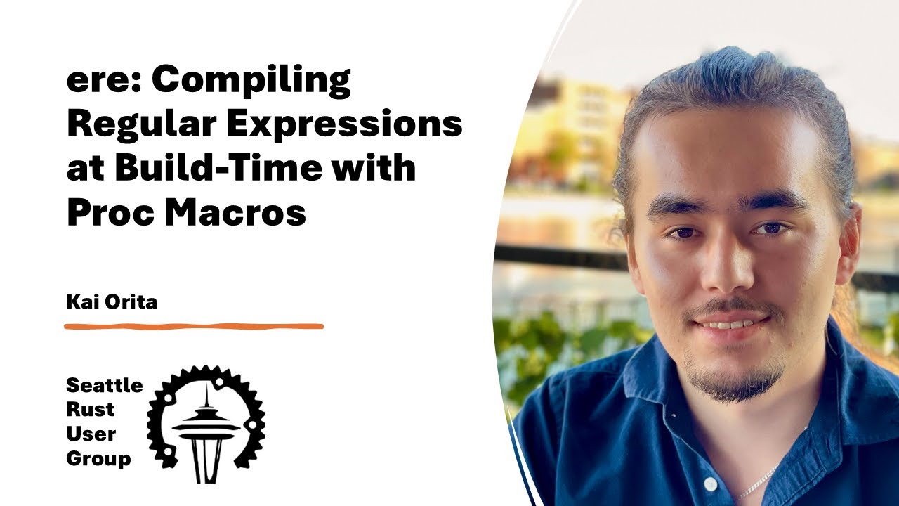 ere: Compiling Regular Expressions at Build-Time—by Kai Orita—Seattle Rust User Group, December 2025