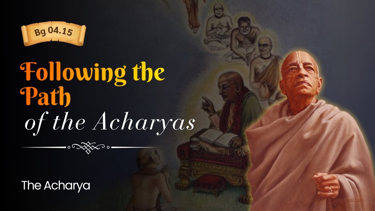 Following the Path of the Acharyas | BG 4.15 | Mumbai, India | Srila Prabhupada