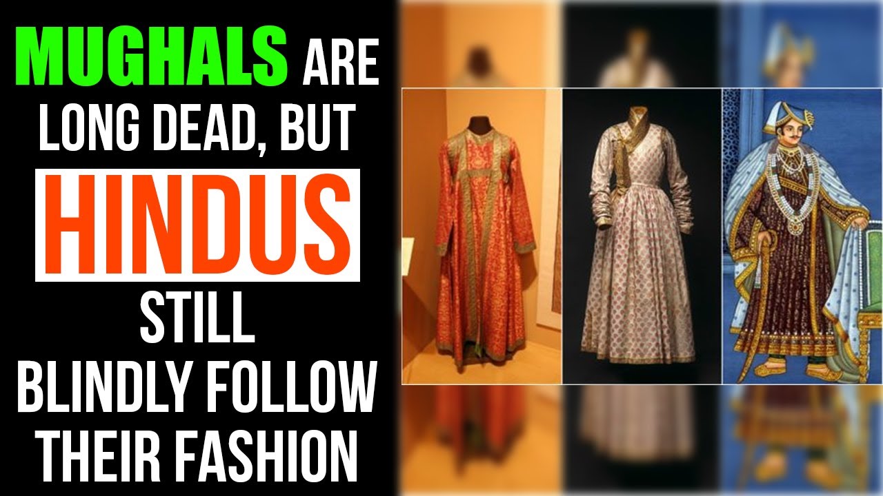Impact of Mughals on Indian Culture Chapter 2: The Effect on how Indians dress up