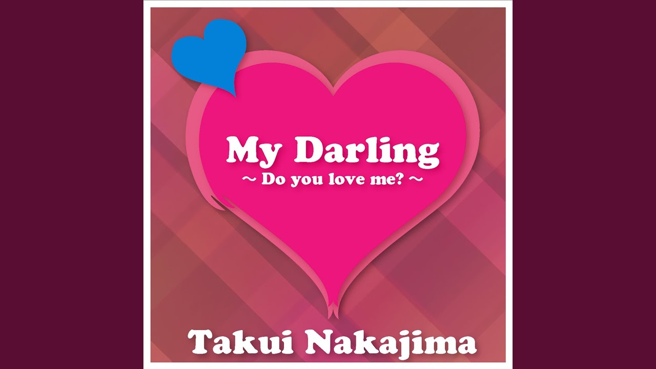 My Darling ~Do you love me?~