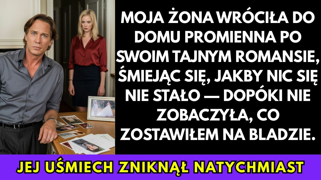 Moja żona wróciła rozpromieniona po romansie... dopóki nie zobaczyła tego, co zostawiłem na blacie..
