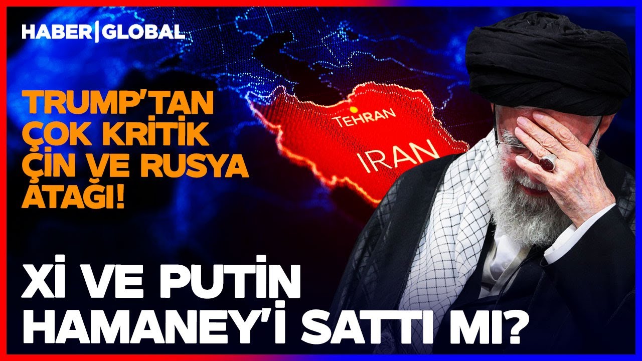 TAHRAN KARA KARA DÜŞÜNÜYOR! Çin ve Rusya İran'ı Sattı mı? Trump'tan Çok Kritik Xi ve Putin Hamlesi!