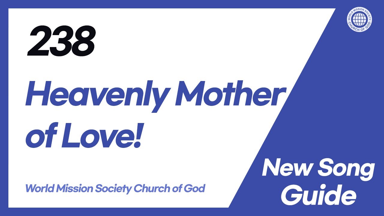 [New Song | Guide] No.238 Heavenly Mother of Love! | World Mission Society Church of God