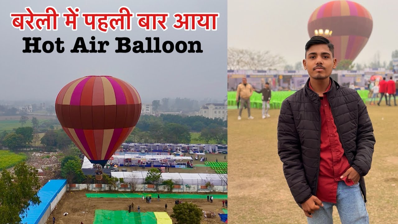 बरेली में पहली बार आया Hot Air Ballon 🎈 | Hot Air Balloon First Time in Bareilly 