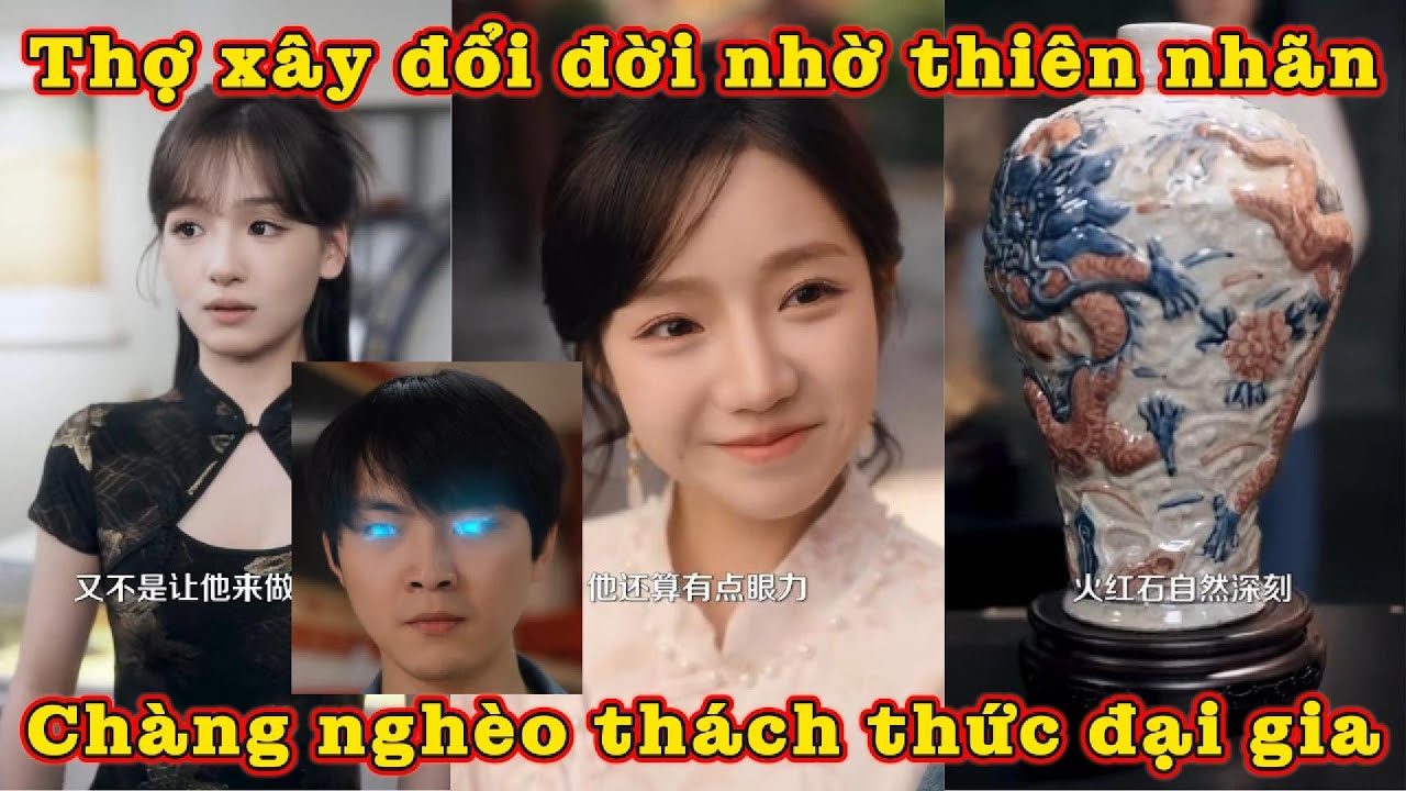 Mắt Thần Thấu Thị: Gã công nhân nghèo đổi đời thành tỷ phú sau một đêm nhờ đôi mắt nhìn thấu báu vật