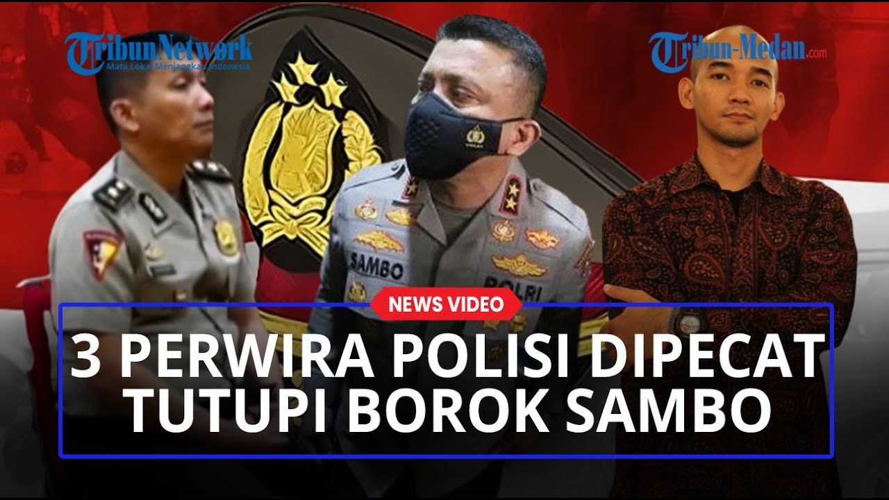 PERINTAH KAPOLRI, 3 Perwira Polisi Dipecat Akibat Tutupi Borok Ferdy Sambo di Pembunuhan Brigadir J