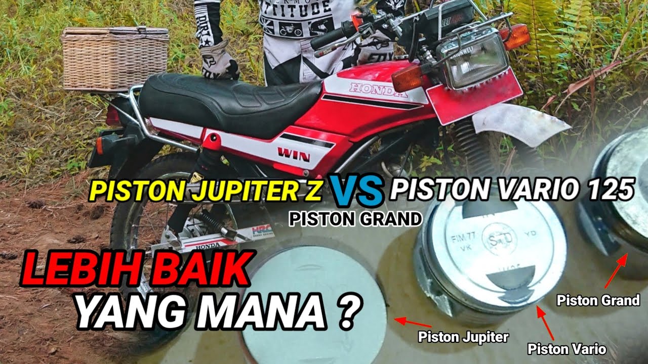 PISTON JUPITER Z & PISTON VARIO 125 MANA YANG LEBIH BAIK UNTUK HONDA WIN ?