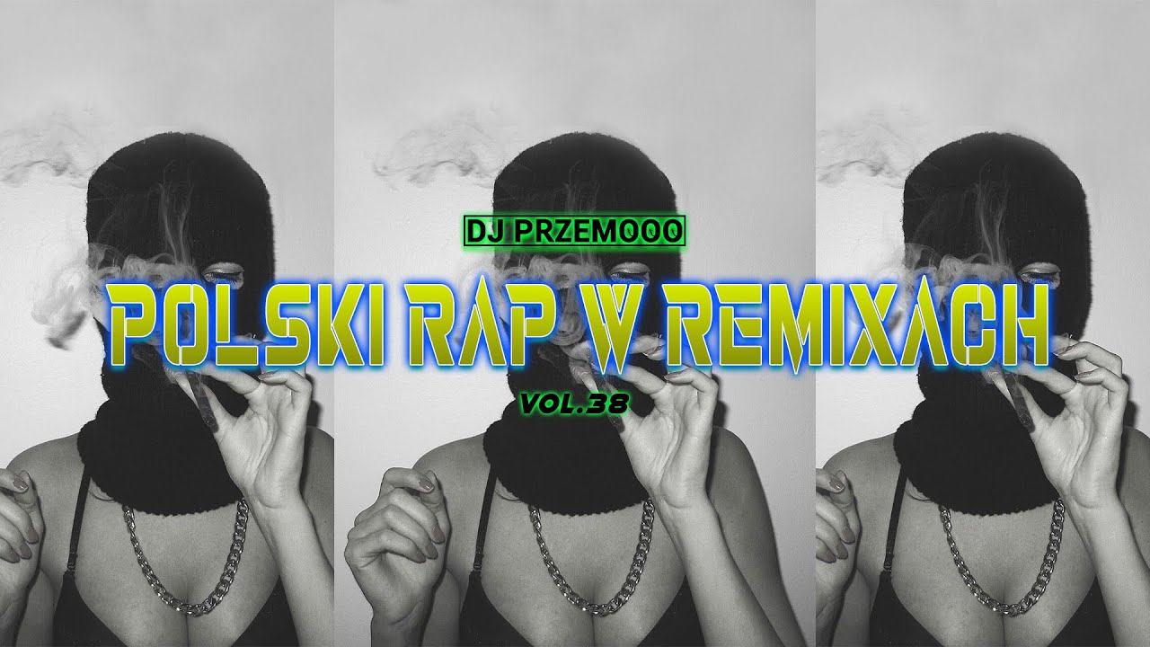 😈 POLSKI RAP W REMIXACH VOL. 38 😈 GRUDZIEŃ 2021 😈 STYCZEŃ 2022 😈 MUZA DO AUTA ✅ VIXA ✅ Dj Przemooo 🌿