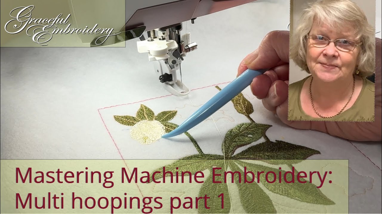 Mastering Machine Embroidery: Multi hooping part 1