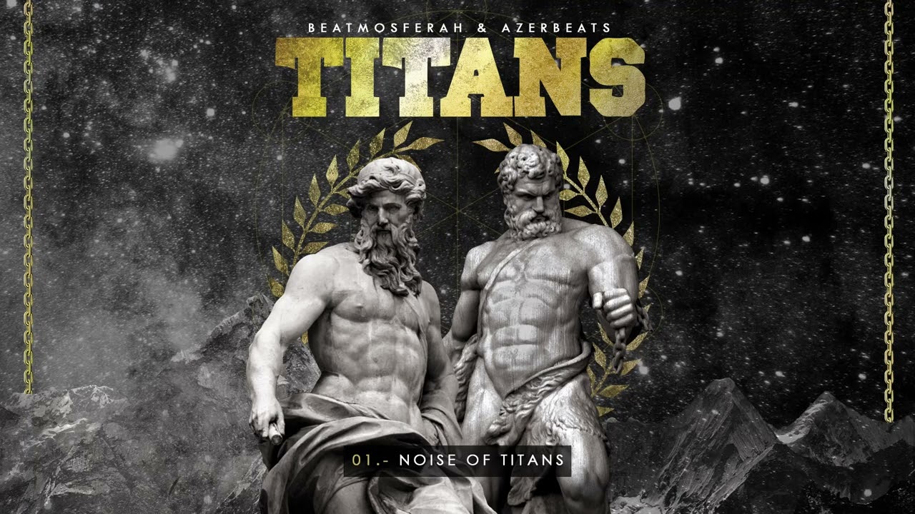 Beatmosferah & Azerbeats - Noise of titans - TITANS