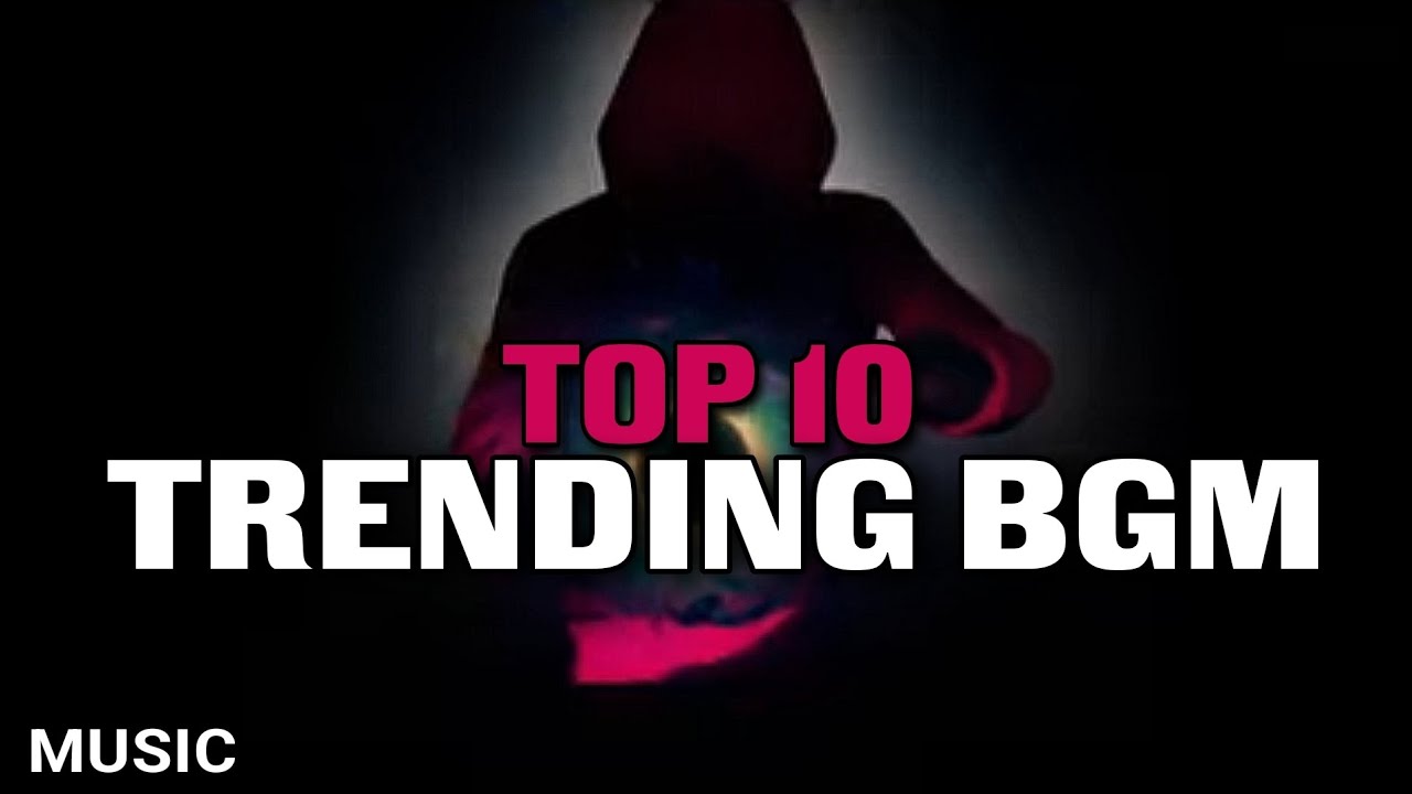 Top 10 Trending BGM || Instagram Trending Songs || M U S I C