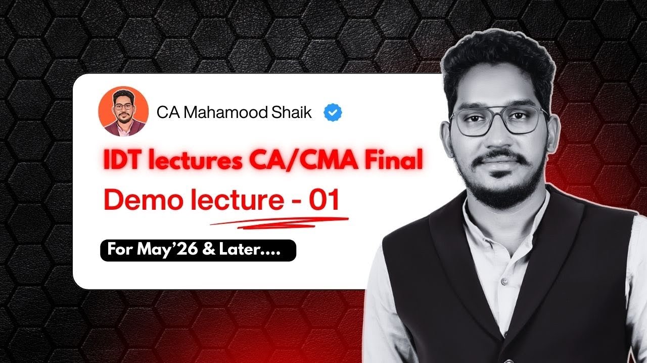 DAY 01 | IDT Lectures for CA/CMA Final | Demo lecture | CA Mahamood Shaik
