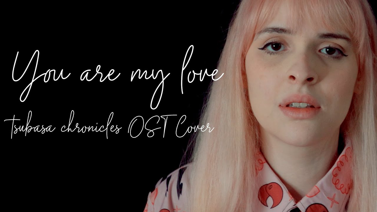Tsubasa Chronicles OST [Yui Makino] - You Are My Love (Vocal Cover by Priscila Borban)
