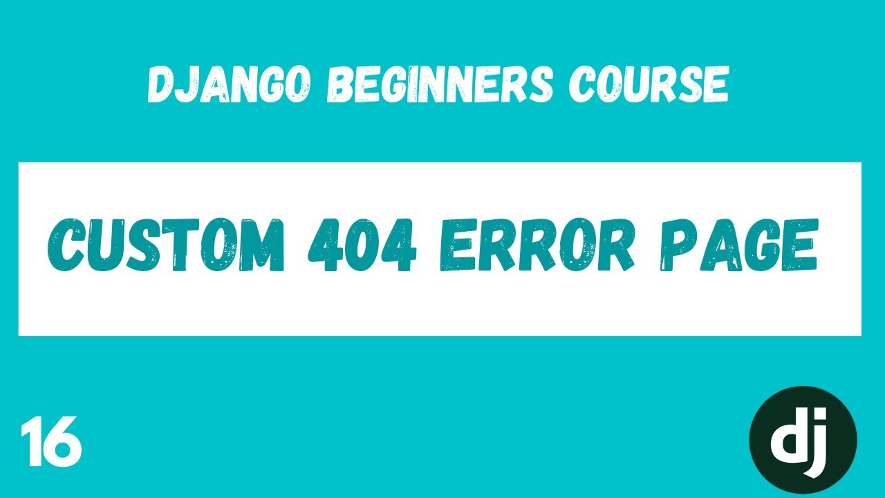 Custom 404 Error Page. Python Django Web Framework Course. #16