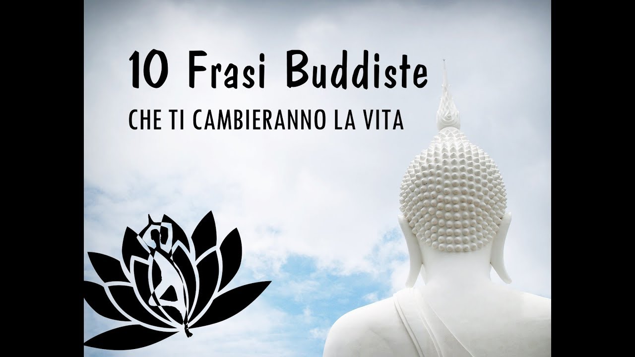 Le 10 Frasi Buddiste che ti cambieranno la vita!