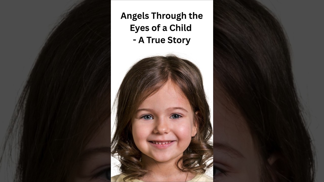 Angels Through the Eyes of a Child #angelstory #intuitive #guardianangel #archangels