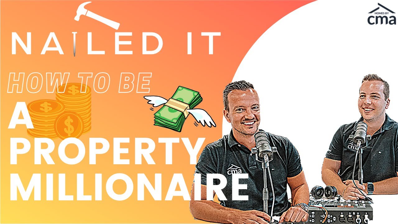 NAILED IT EP 12 - How To Be A Property Millionaire