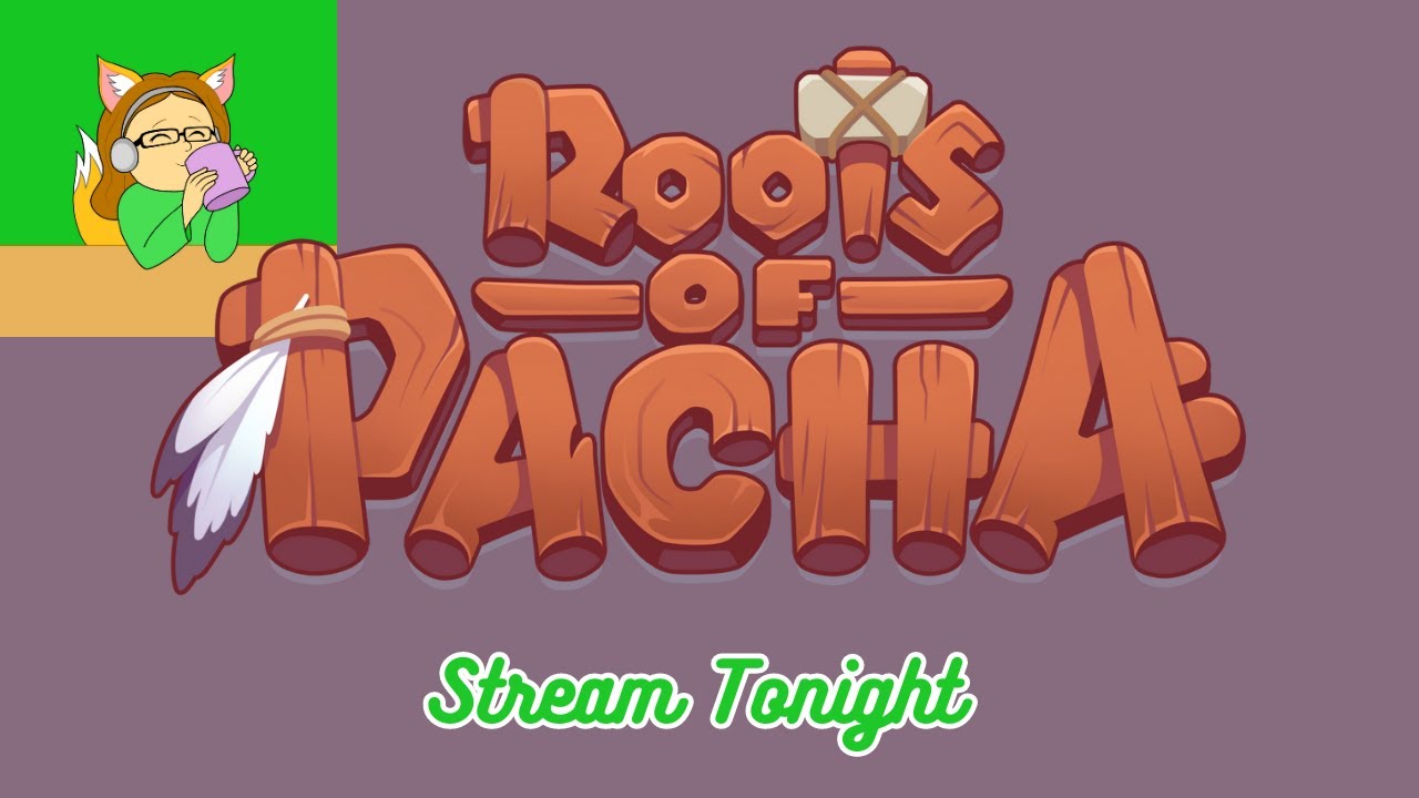 Continuing in Roots of Pacha! w/ Rodneylolz