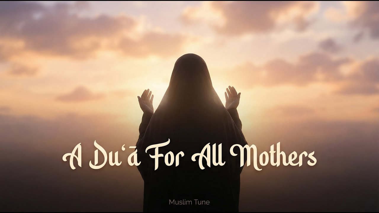 A Du'a For All Mothers | Emotional Islamic Nasheed | Pure Vocal | Muslim Tune