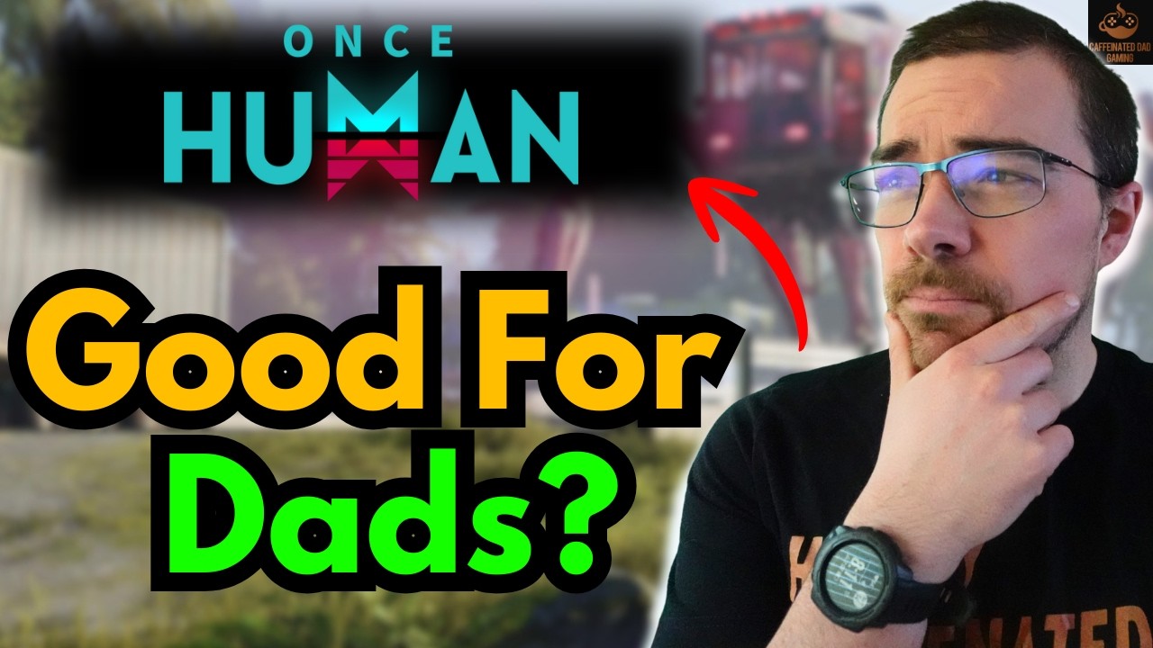 Once Human In 2026 - A Working Dads Review