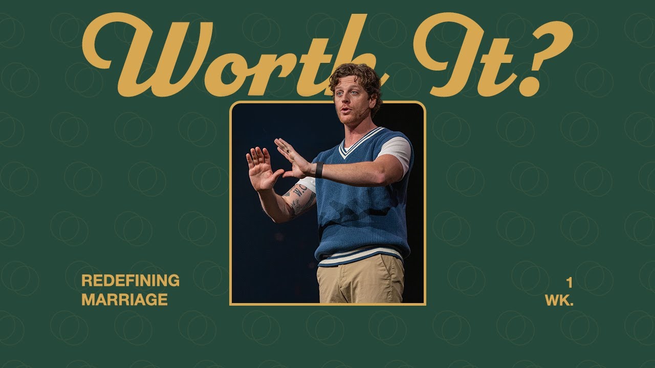 Worth It? | Redefining Marriage | Jonathan Moynihan