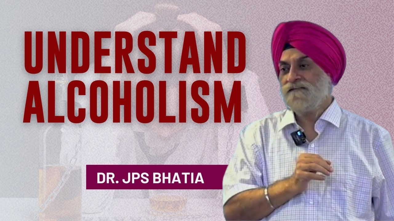 Understand Alcoholism | By Dr. JPS Bhatia | The Hermitage Rehab