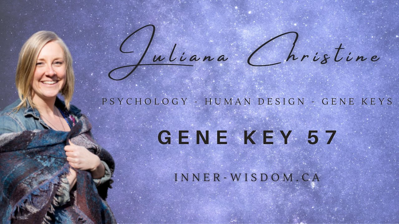 Gene Key 57 - Hearing Your Intuition