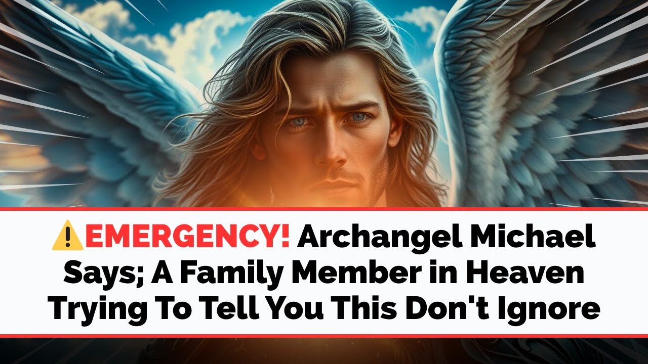 ⚠️ СРОЧНАЯ СИТУАЦИЯ! Архангел Михаил говорит; член семьи на небесах пытается сказать вам это. Не ...