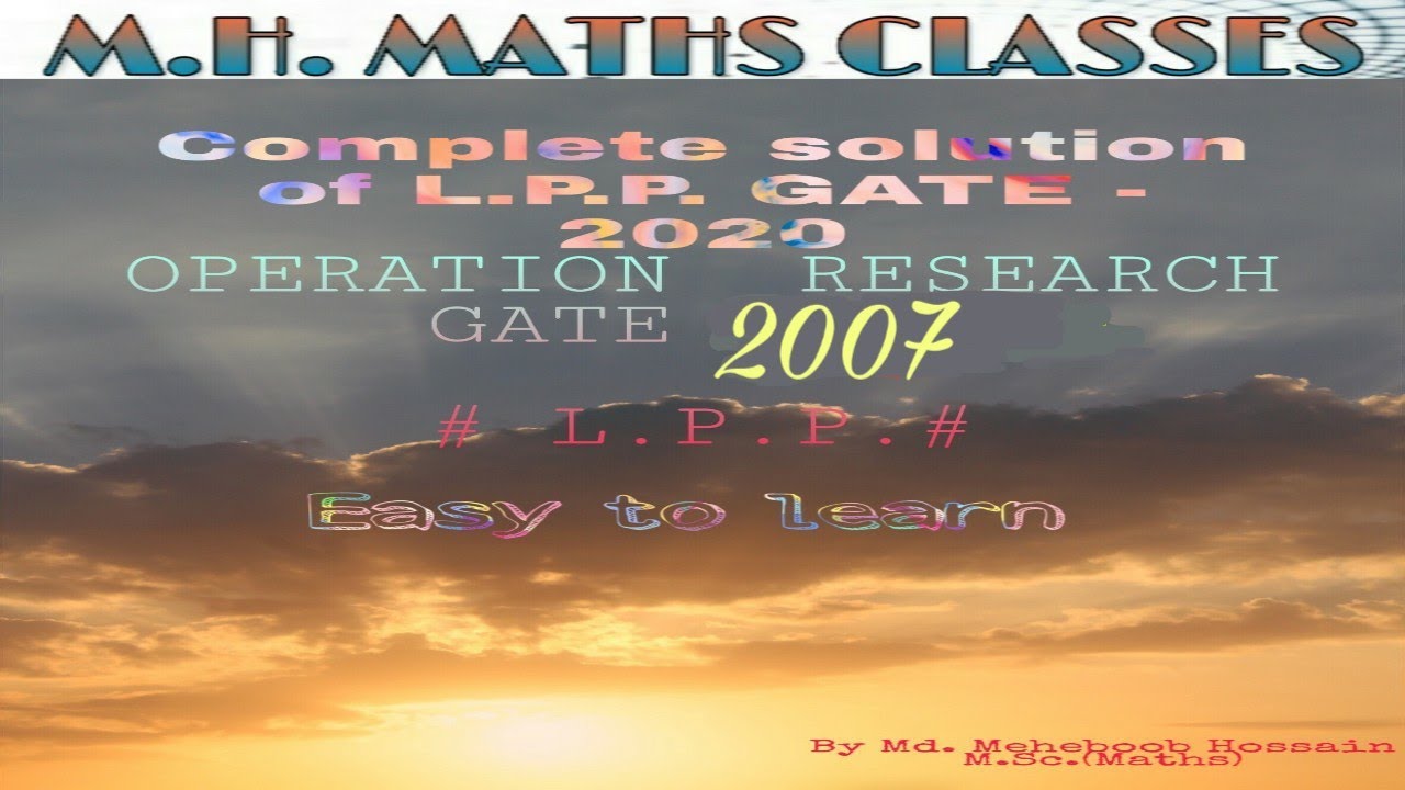Complete solutions of Linear Programming Problems #L.P.P.# Gate 2007