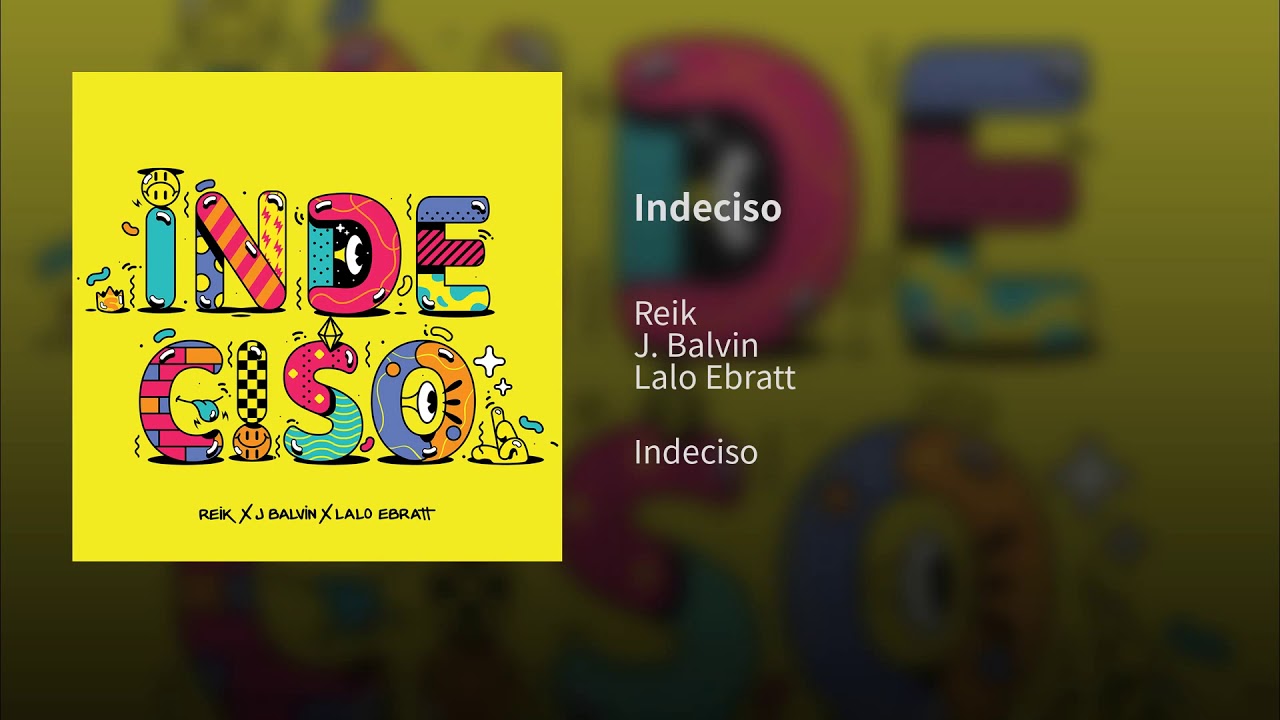 Reik, J. Balvin, Lalo Ebratt - Indeciso (Audio)